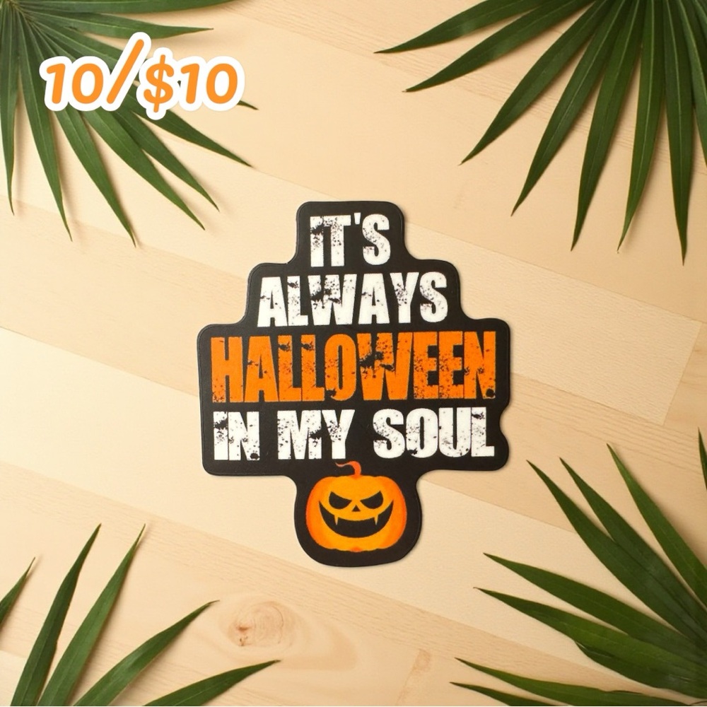 Halloween Sticker – “It’s Always Halloween in My Soul”
🎃 2 1/2”, matte finish